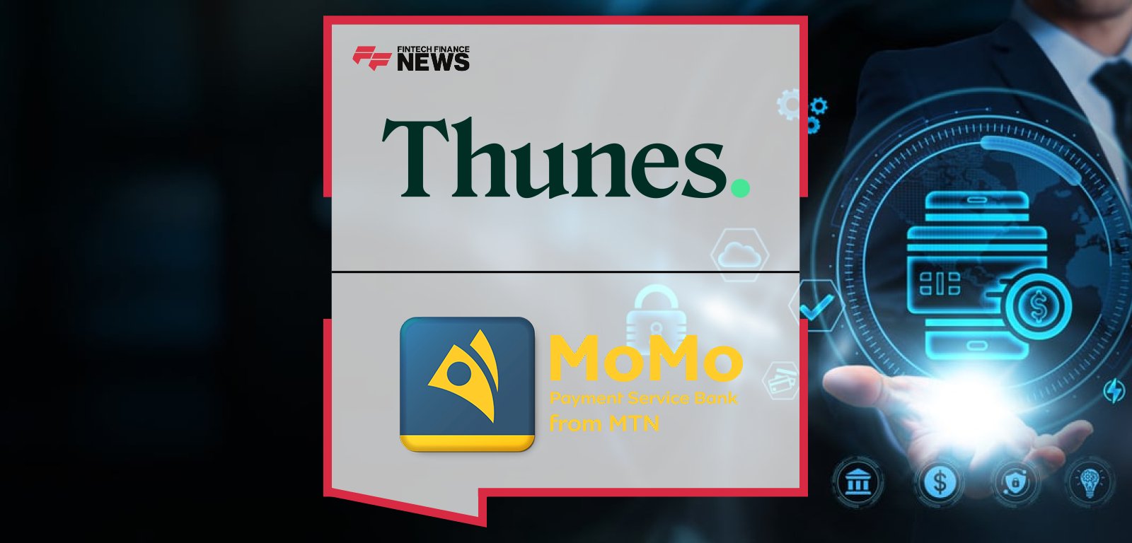 Thunes partners with MoMo PSB, the fintech arm of MTN Nigeria, enabling millions of Nigerians to receive international remittances instantly through the MoMo wallet, with leaders Aik Boon Tan and Phrase Lubega highlighting the impact on financial inclusion and cross-border payments.