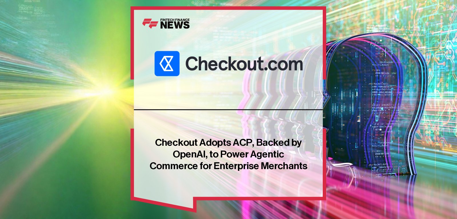 Checkout.com supports the Agentic Commerce Protocol to enable secure, instant AI-initiated checkout experiences within platforms like OpenAI’s Instant Checkout, with Chief Product Officer Meron Colbeci highlighting trusted identity, fraud controls, and merchant brand protection.