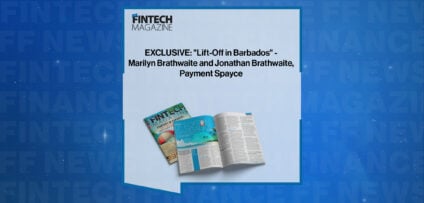 EXCLUSIVE: "Lift-Off in Barbados" - Marilyn Brathwaite and Jonathan Brathwaite, Payment Spayce in 'The Fintech Magazine'