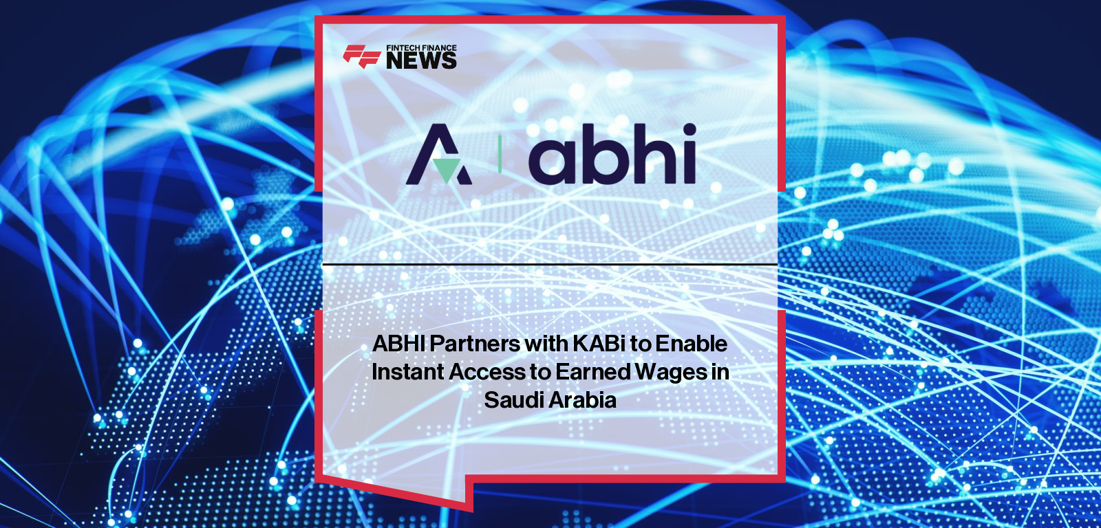 ABHI, powered by Alraedah, partners with KABi to offer Earned Wage Access to employees across Saudi Arabia, with CEO Omair Ansari and CEO Khalid A. AlOraij announcing instant salary access to support financial well-being and Vision 2030 workforce digitization.