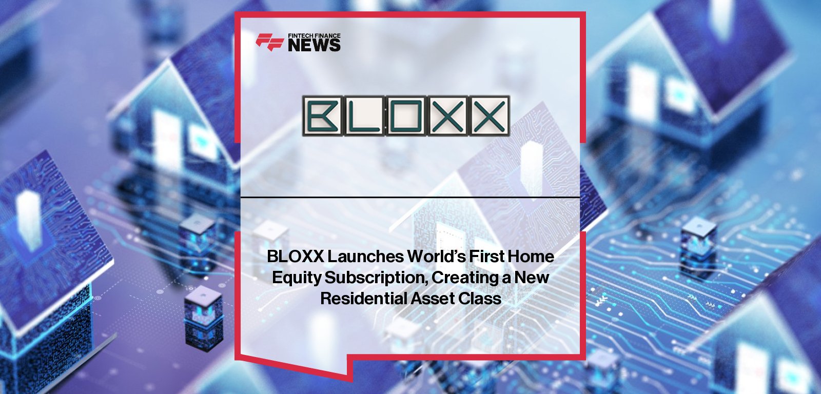 Bloxx founders Chris Smith and Cliff Curtis announce the global launch of the Bloxx home equity subscription platform, offering a new mortgage-free model of building homeownership equity.