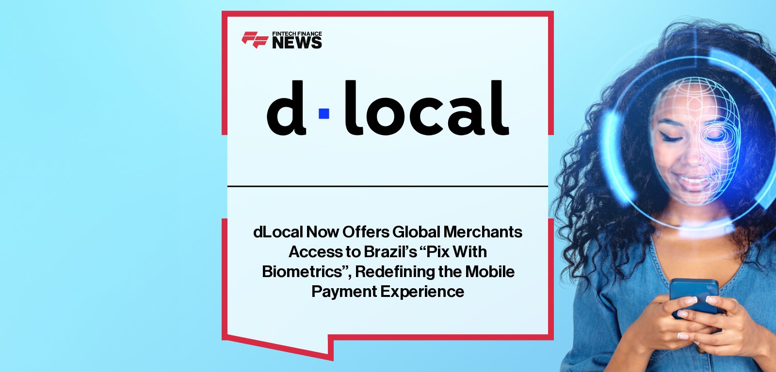 dLocal CEO Pedro Arnt announces Pix with Biometrics, enabling face and fingerprint authentication inside merchant checkout and removing banking-app redirects for Pix payments in Brazil.