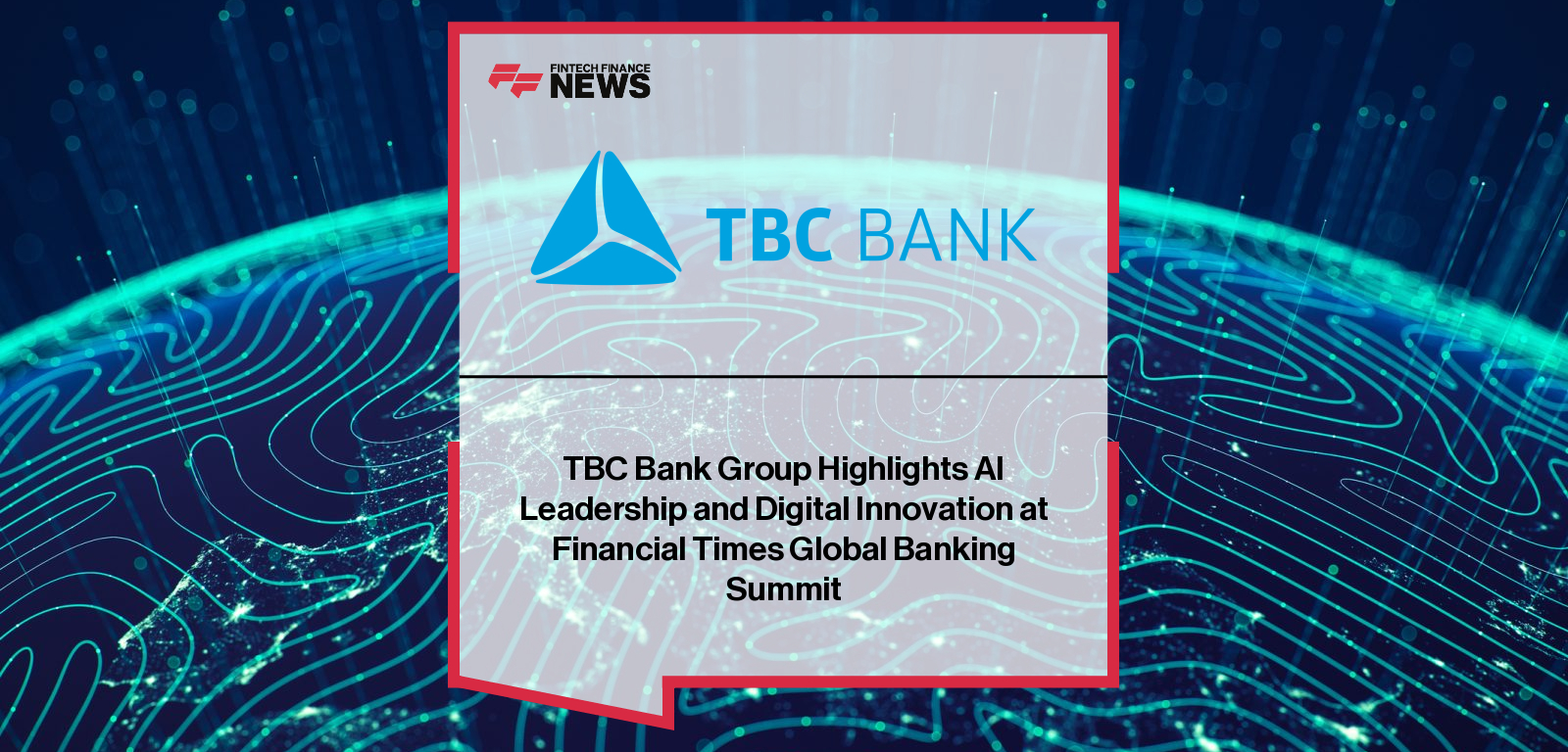 TBC Bank Group’s George Tkhelidze speaks at the Financial Times Global Banking Summit alongside leaders from Lloyds, Temenos and Encompass, highlighting AI-driven innovation and digital banking growth across Georgia and Uzbekistan.
