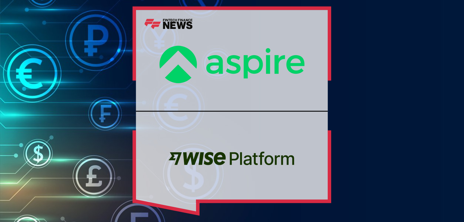 Aspire launches fast, low-cost international payments in Hong Kong through a deepened integration with Wise Platform, with CEO Andrea Baronchelli and Wise Platform APAC GM Samarth Bansal highlighting seamless cross-border transfers in 40+ currencies for modern businesses.
