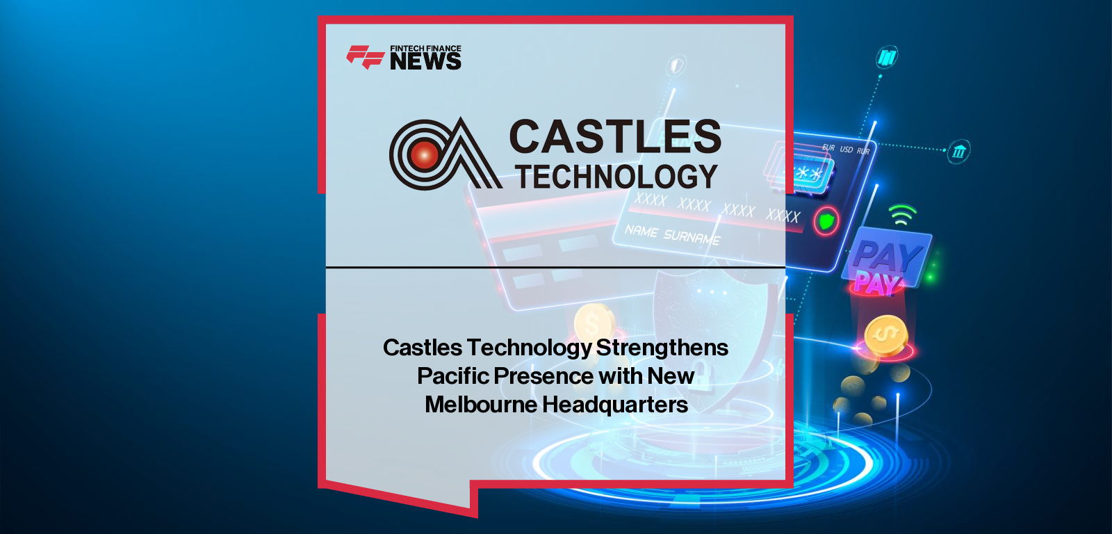 Castles Technology opens its new Pacific headquarters in Melbourne, led by Jean Philippe Niedergang and Jay Whitmore, strengthening support for customers across Australia, New Zealand, and the Pacific with secure Android-based payment solutions.