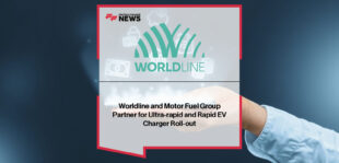 Worldline partners with Motor Fuel Group to deploy payment terminals across the UK’s rapid and ultra-rapid EV charging network, led by Martin Symes of MFG and Caspar van Roon of Worldline.