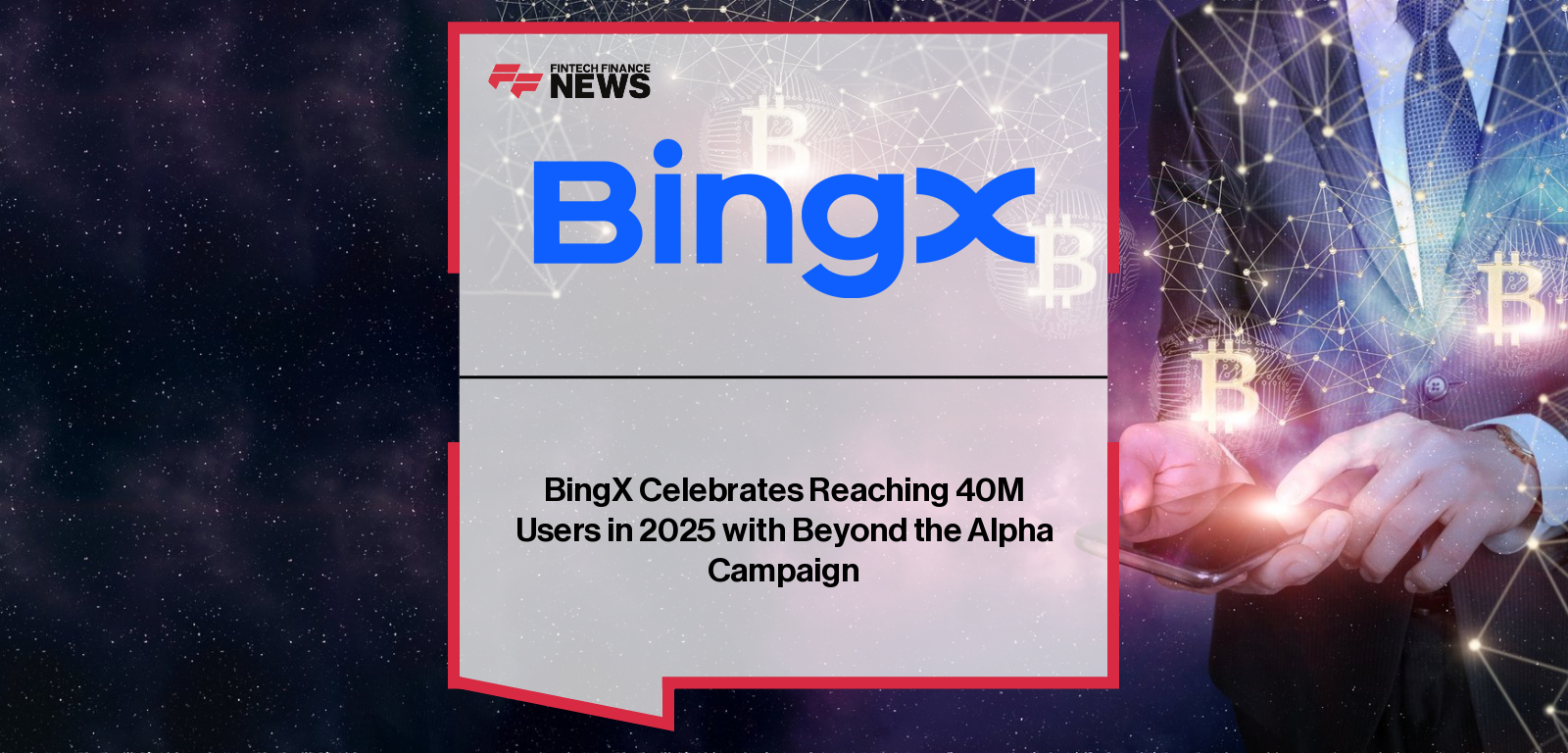 BingX surpasses 40 million global users, marking 100% year-over-year growth, with Chief Product Officer Vivien Lin highlighting the exchange’s AI-native strategy, security focus, and Web3 expansion.