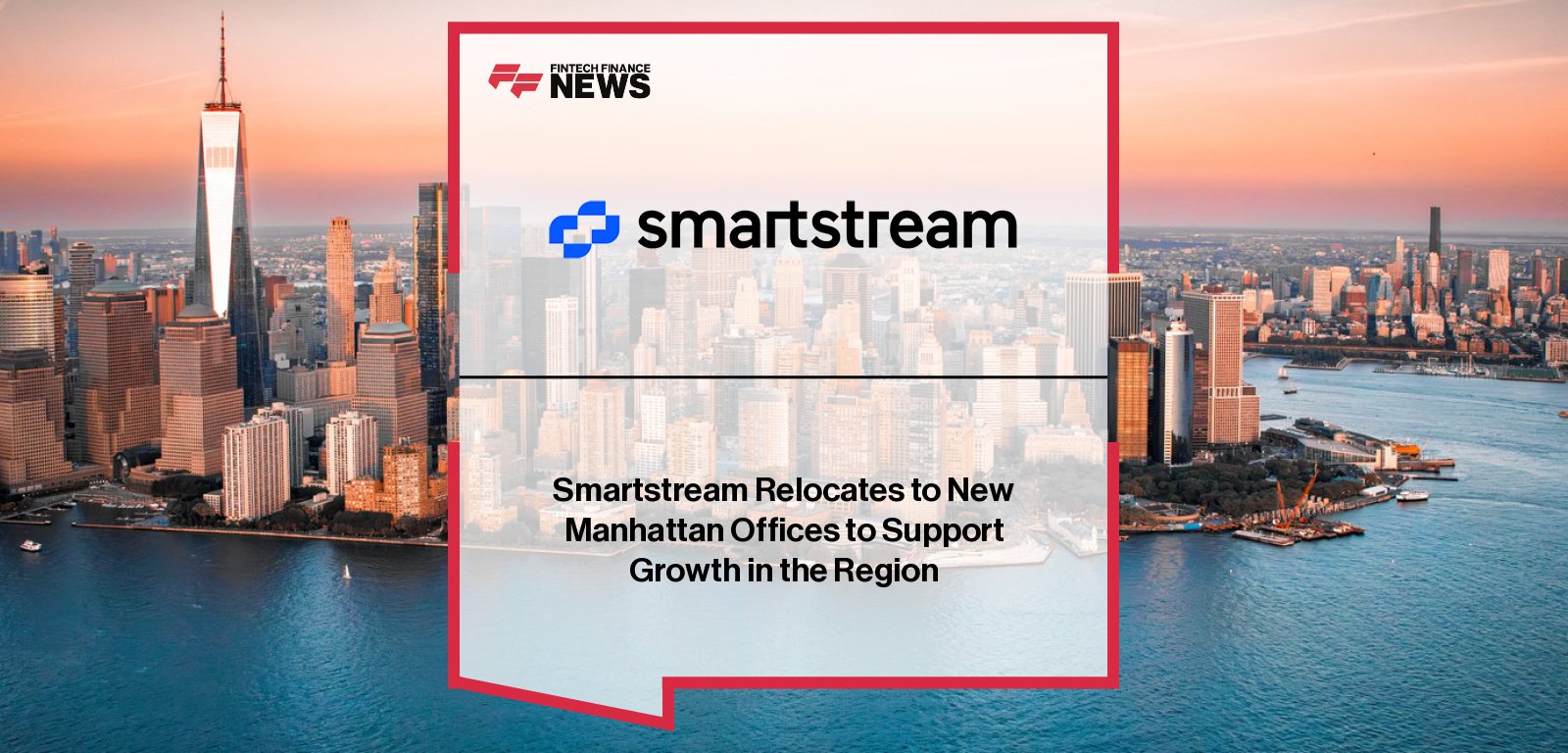 Smartstream relocates its North American headquarters in Manhattan’s Financial District, led by Samuel Hyman, to support regional growth and rising demand for AI-driven financial data solutions.