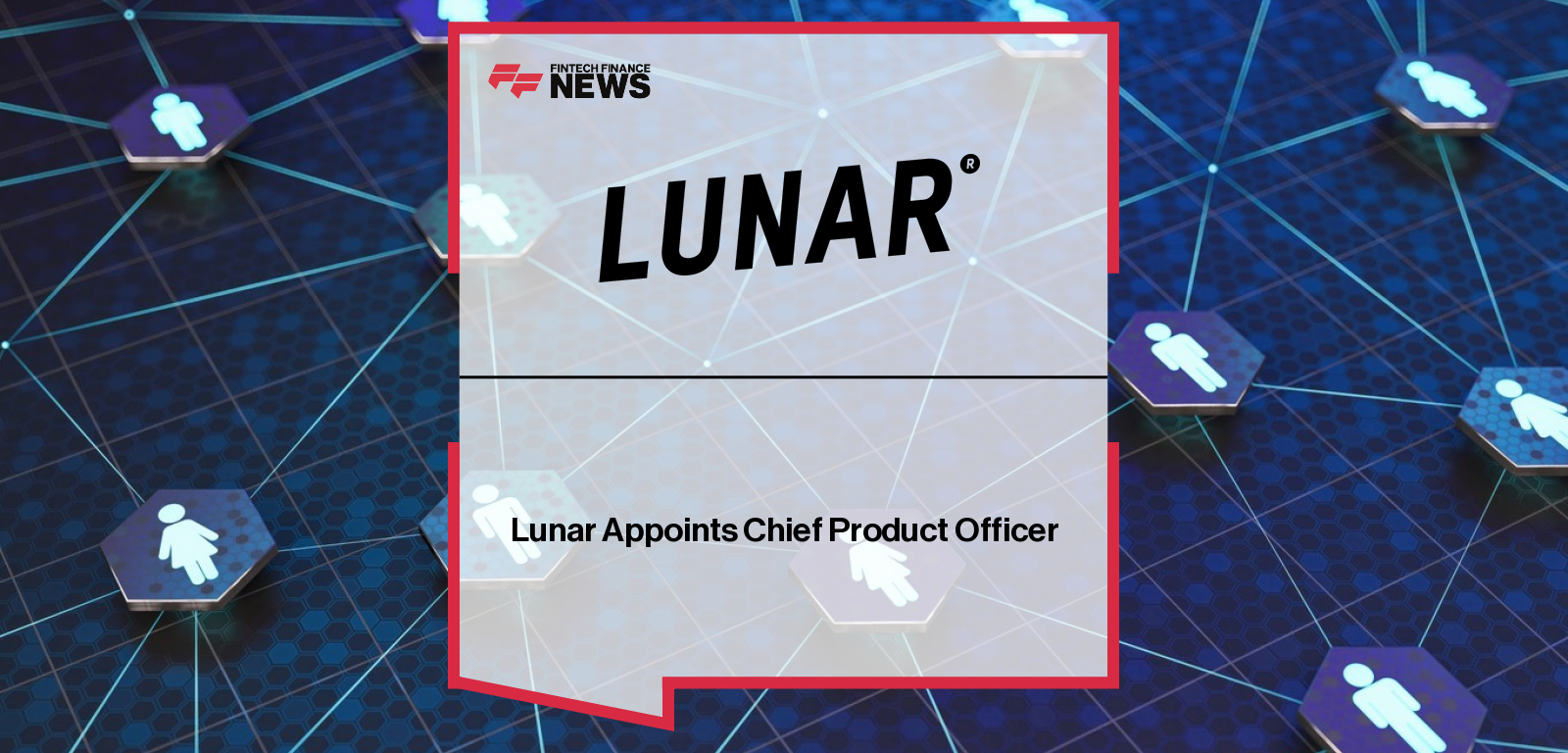 Lunar appoints Mette Hindborg Gade as Chief Product Officer, bringing former Pleo CPO and ex-McKinsey partner to lead product growth across the Nordics.