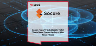 Socure research highlights fraud risks in disaster relief programs as Mike Cook and Rivka Gewirtz Little outline how organized fraud rings exploited Texas flood aid.