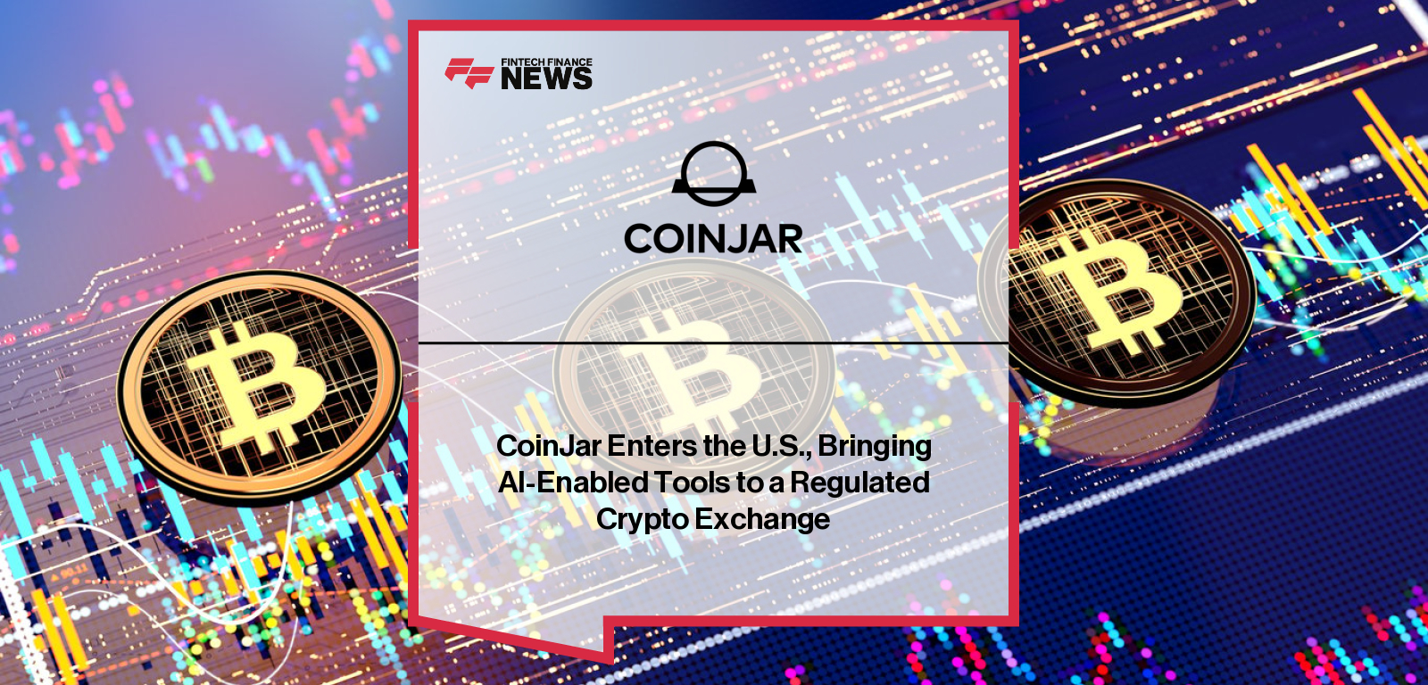 CoinJar Enters the U.S., Bringing AI-Enabled Tools to a Regulated Crypto  Exchange