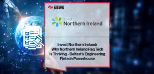 Invest Northern Ireland highlights Belfast’s rise as a RegTech and fintech powerhouse, driven by engineering talent, human-led innovation, and a fast-growing compliance technology ecosystem.
