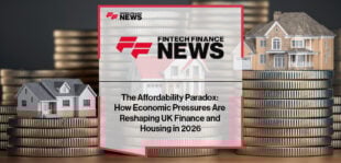 UK affordability crisis reshapes finance and housing in 2026, with insights from John Dentry of Pay.UK, Daniel Austin of ASK Partners, and Ren Yi Hooi of Lightning Reach.