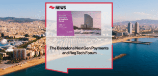 The Barcelona NextGen Payments and RegTech Forum x FFNews