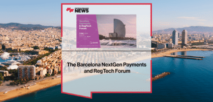 The Barcelona NextGen Payments and RegTech Forum x FFNews