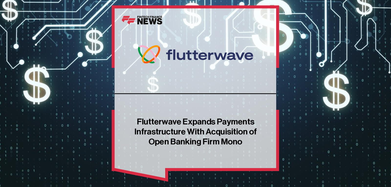 Flutterwave acquires Mono to strengthen open banking infrastructure and expand bank-based payment capabilities across Africa.