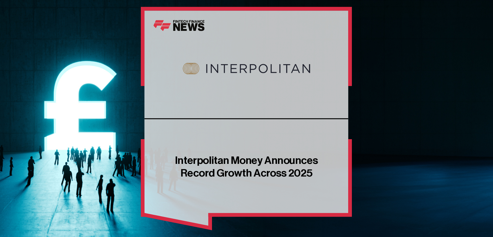 Interpolitan Money reports record 2025 performance driven by cross-border capital flows, FX growth, and global expansion.