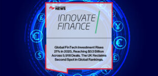 Innovate Finance releases its 2025 Global FinTech Investment Report, with Janine Hirt highlighting the UK’s $3.6bn investment performance and global ranking.