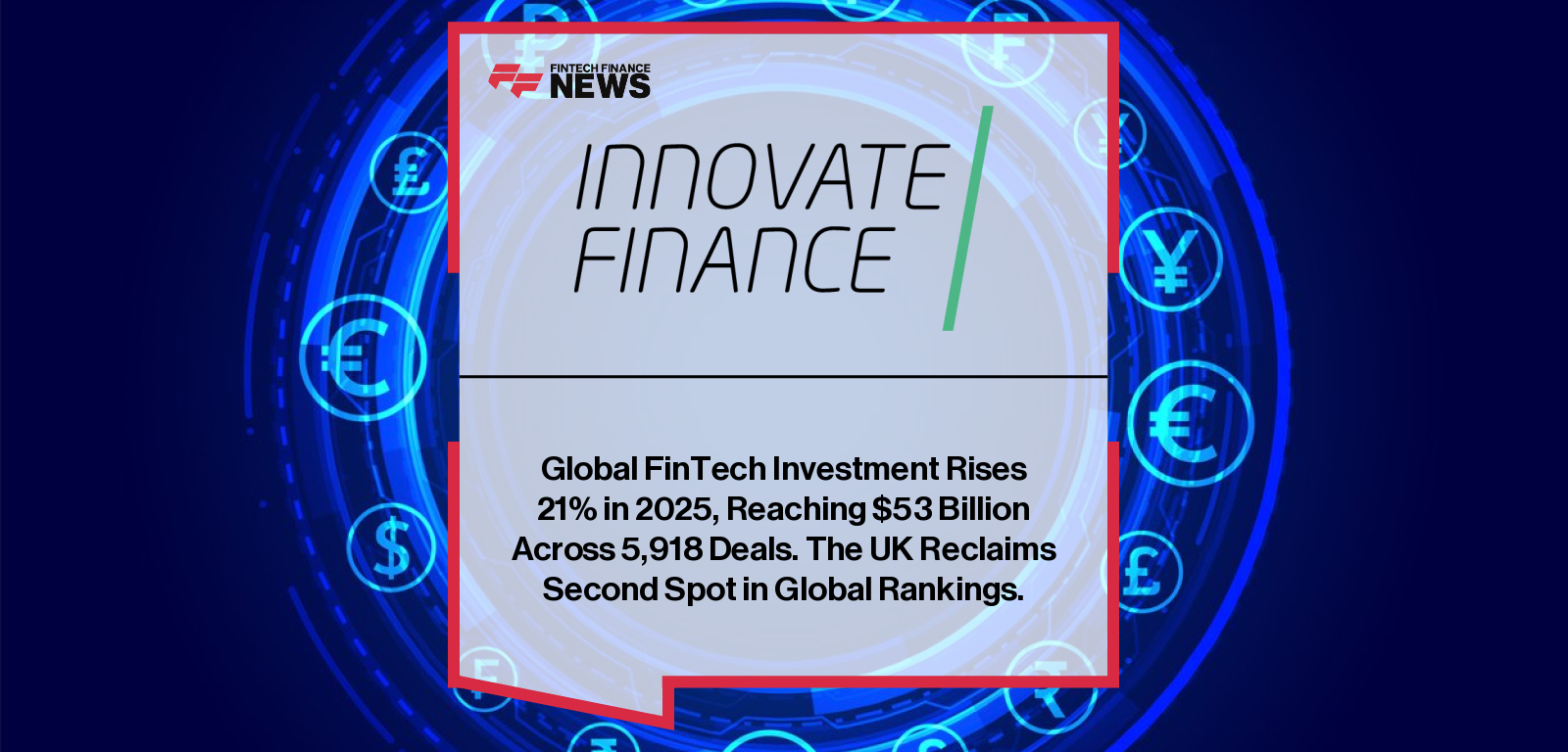 Innovate Finance releases its 2025 Global FinTech Investment Report, with Janine Hirt highlighting the UK’s $3.6bn investment performance and global ranking.