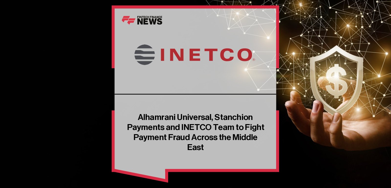 Alhamrani Universal deploys INETCO BullzAI cyber-fraud prevention platform via Stanchion Payments to strengthen real-time payments security across Saudi Arabia and the Middle East, with leadership from Mario Rouhana, Steve Kirrage, and Bijan Sanii.