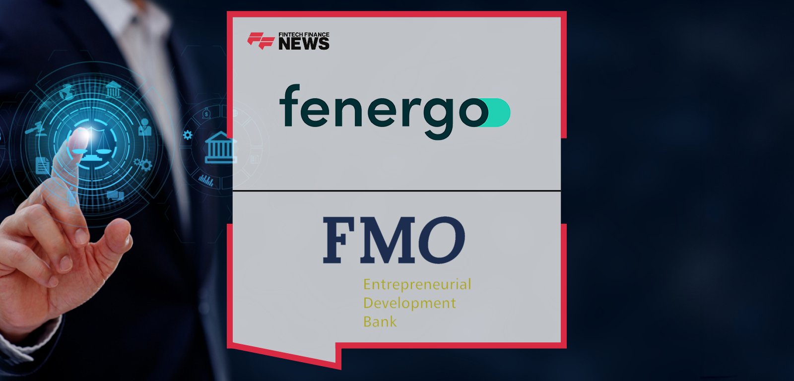 Fenergo selected by FMO – The Dutch entrepreneurial development bank, with Friso Schellekens and Ruth Ormsby highlighting the use of AI-powered CLM and Document Agent to enhance KYC and onboarding operations.