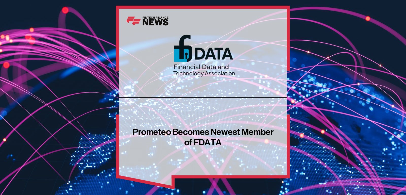 Financial Data and Technology Association welcomes Prometeo as its newest member, strengthening collaboration on open banking, consumer-permissioned data access, and payments modernization across the Americas.