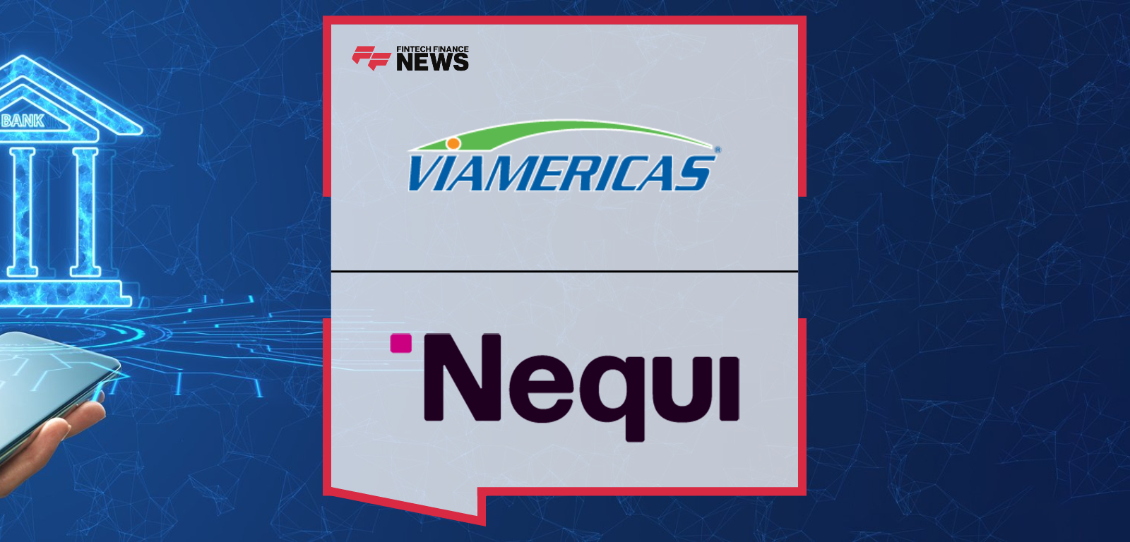 Viamericas expands its partnership with Bancolombia to enable instant remittance payments into Nequi for more than 26 million users across Colombia.