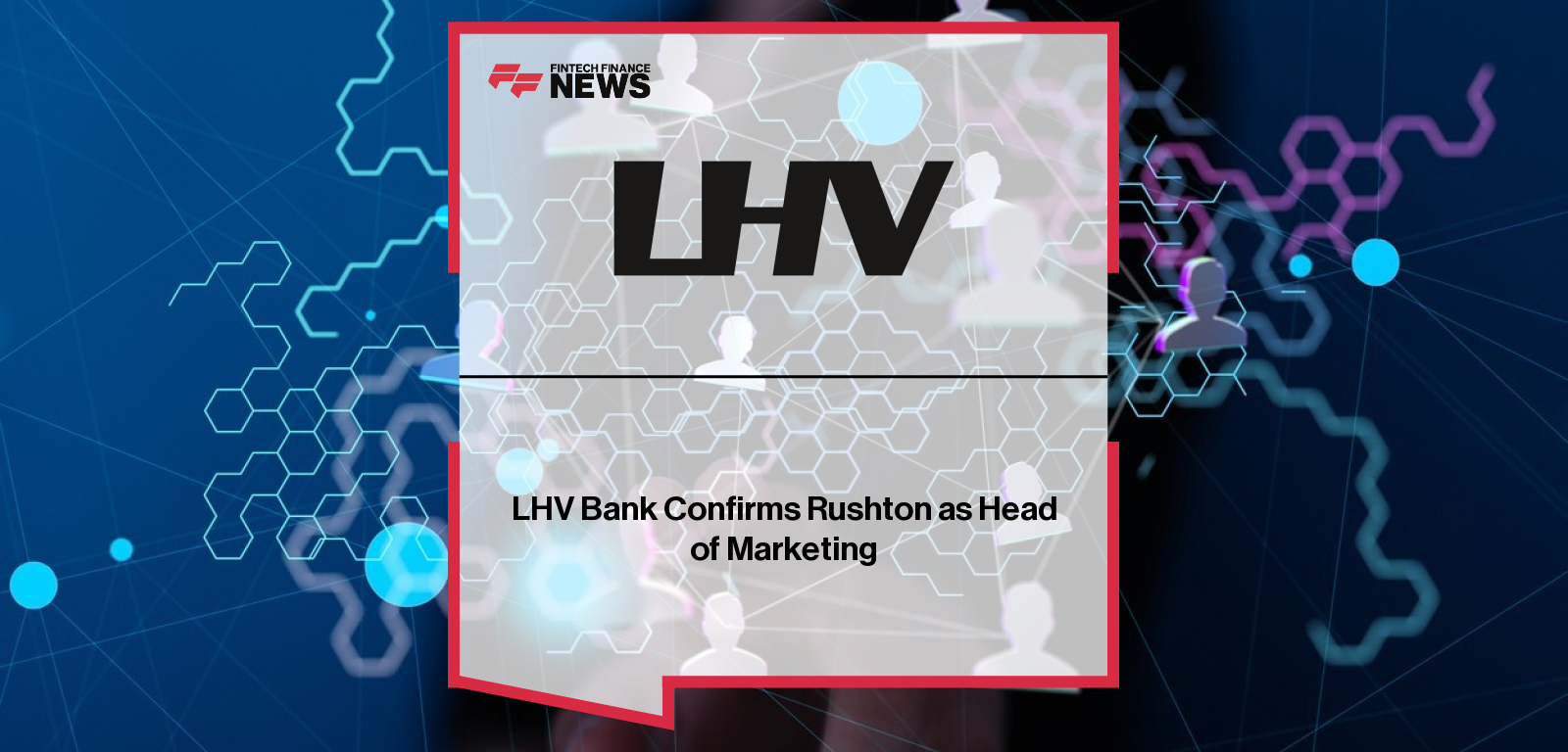 LHV Bank Confirms Rushton as Head of Marketing