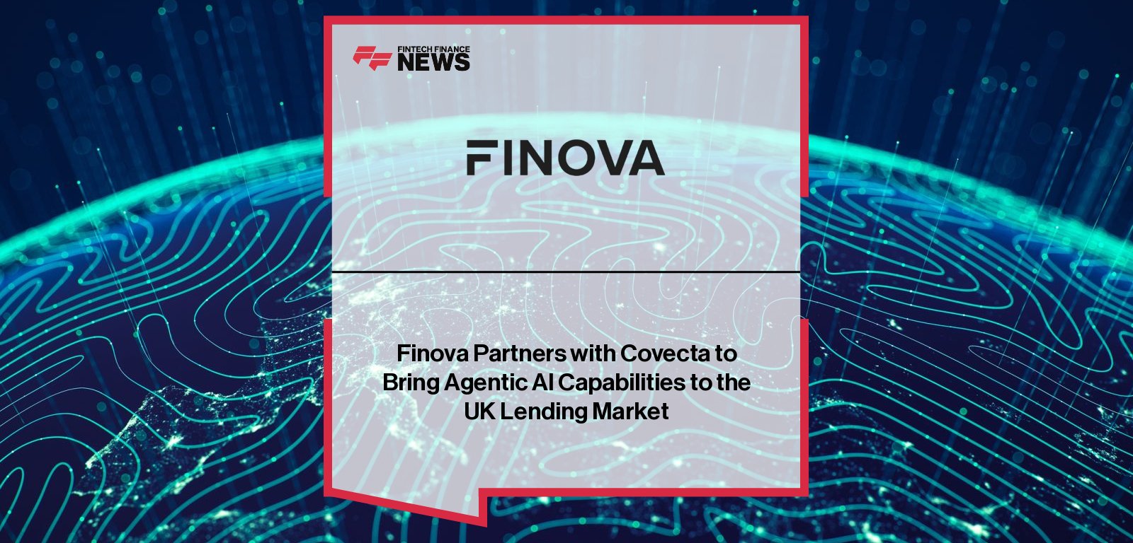 Finova partners with Covecta to integrate agentic AI into UK mortgage and lending platforms, featuring Finova CPO Rowan Clayton and Covecta CEO Scott Wilson.