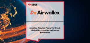 Airwallex announces acquisition of Paynuri in South Korea, led by Arnold Chan, enabling licensed payment, FX and prepaid services for Korean businesses.