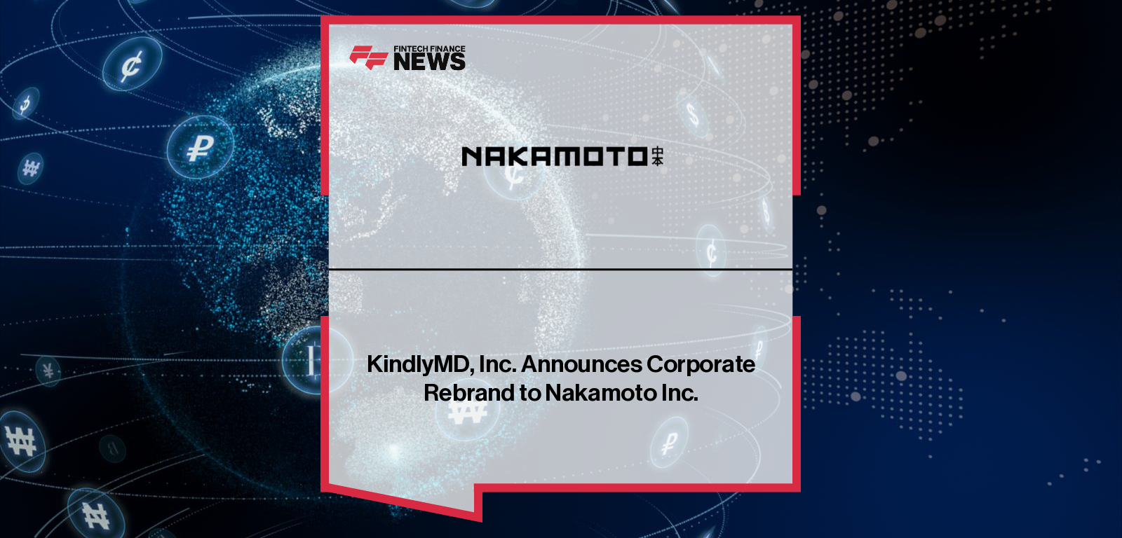 KindlyMD, Inc. Announces Corporate Rebrand to Nakamoto Inc.