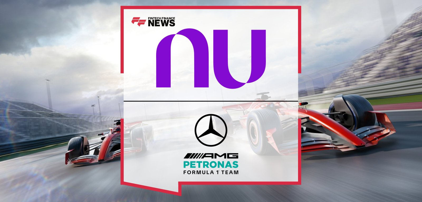 Nu partners with Mercedes-AMG PETRONAS F1 Team as Official Team Partner, featuring Cristina Junqueira, Toto Wolff, and drivers George Russell and Kimi Antonelli.