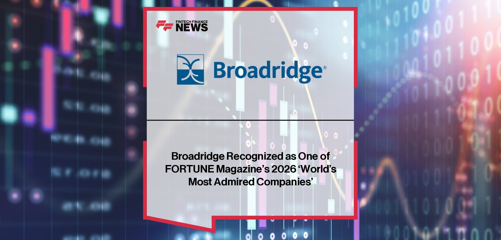 Broadridge Financial Solutions CEO Tim Gokey reflects on Broadridge being named to Fortune World’s Most Admired Companies 2026.