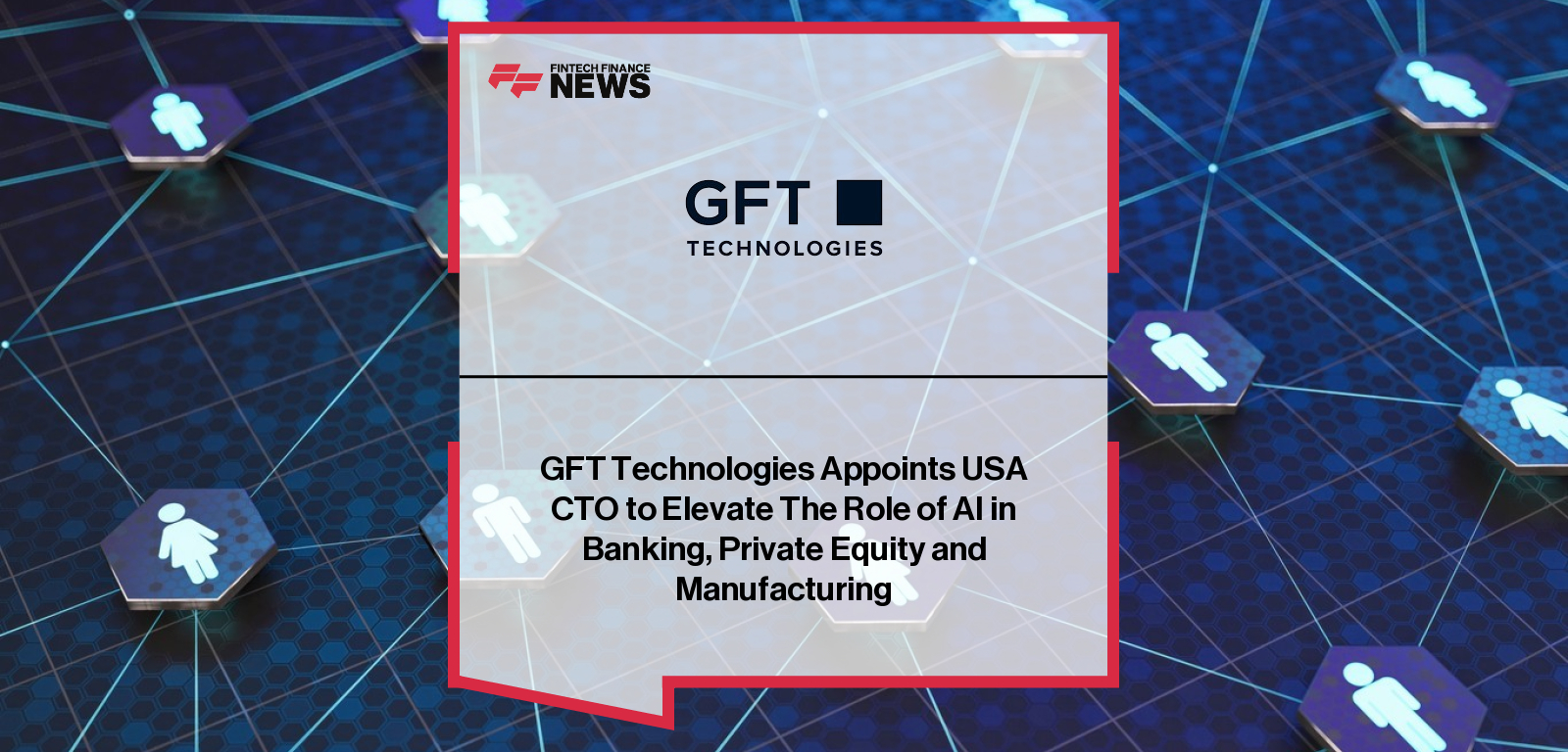 Kaushal Sheth appointed CTO USA at GFT Technologies, leading AI strategy and experiential intelligence initiatives.