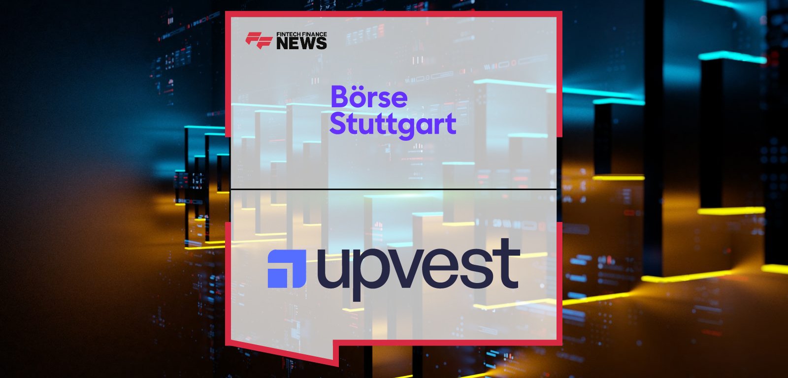 Boerse Stuttgart partners with Upvest to enable securitised derivatives trading for European financial institutions via a regulated exchange.