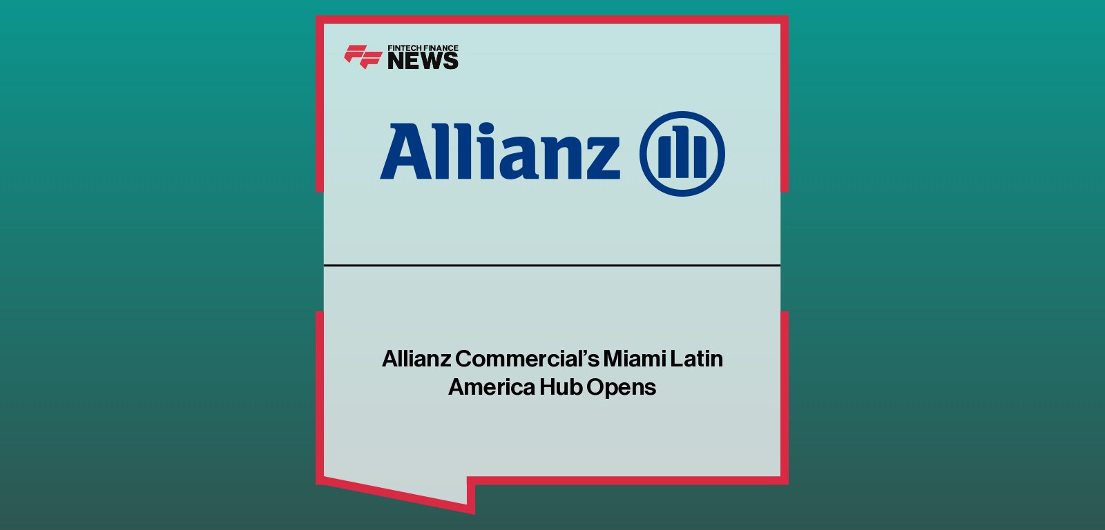 Allianz Commercial leadership team announces completion of Miami Latin America Hub serving regional insurance and reinsurance markets.