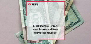 AI in Financial Crime: New Scams and How to Protect Yourself