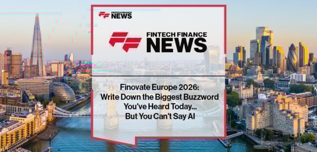 Finovate Europe 2026: Write Down the Biggest Buzzword You've Heard Today... But You Can't Say AI