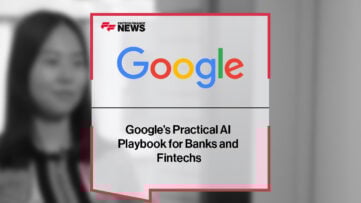 Google’s Practical AI Playbook for Banks and Fintechs