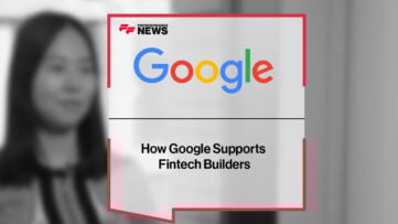 How Google Supports Fintech Builders