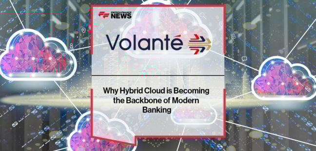 Nadish Lad of Volante Technologies discusses hybrid cloud adoption for resilient and compliant banking payments infrastructure.