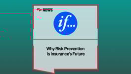Why Risk Prevention Is Insurance’s Future