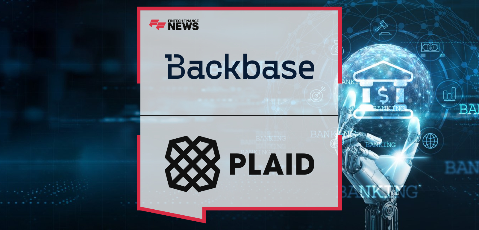 Backbase partners with Plaid to integrate AI-powered banking and open banking data, led by Mayank Somaiya and Adam Yoxtheimer.