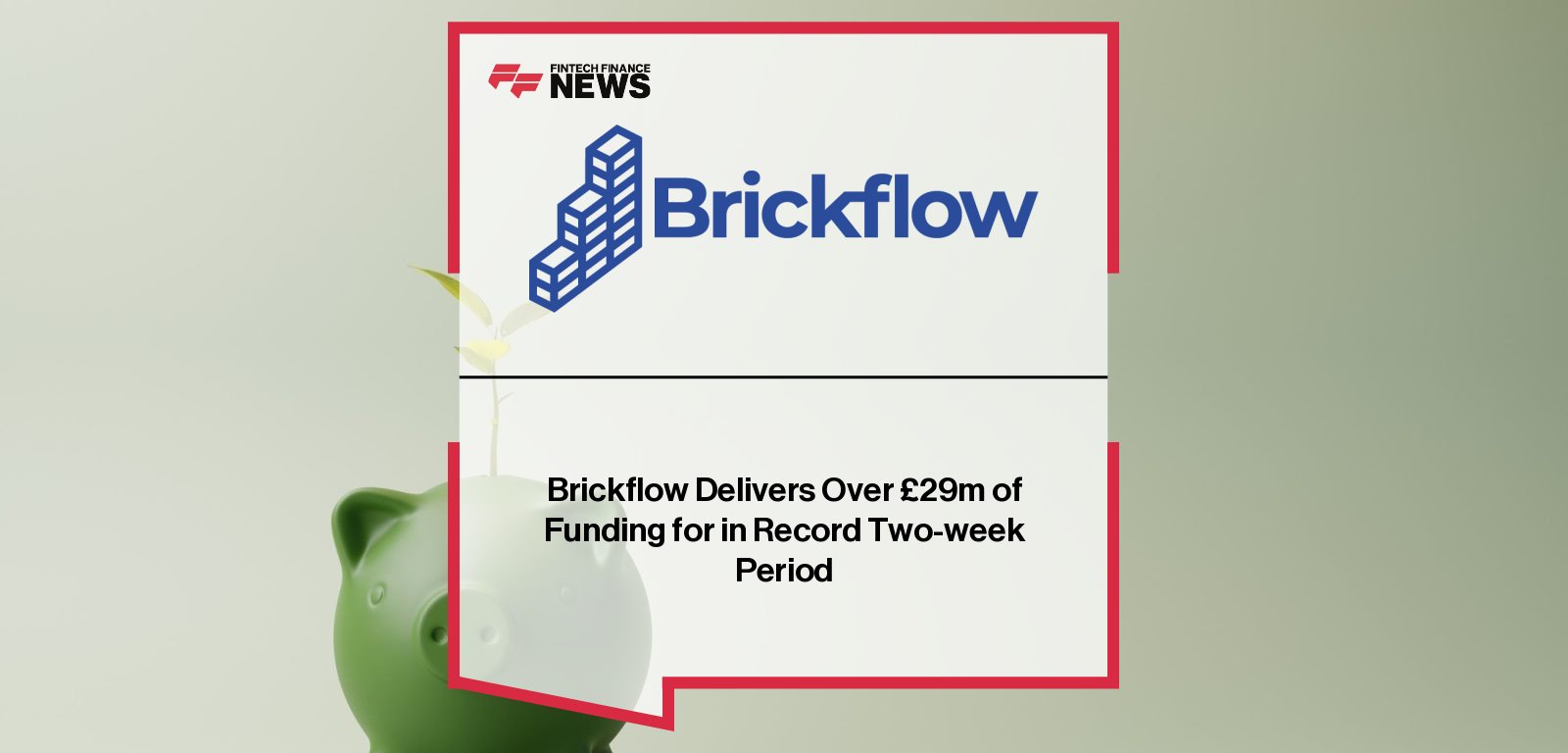 Brickflow records £29.22m in completed lending across 157 housing units, with Frazer Campbell highlighting growth in UK property finance.