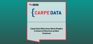 Glenn Shapiro joins Carpe Data as Chairman of the Board, bringing senior claims leadership experience from major U.S. insurers.