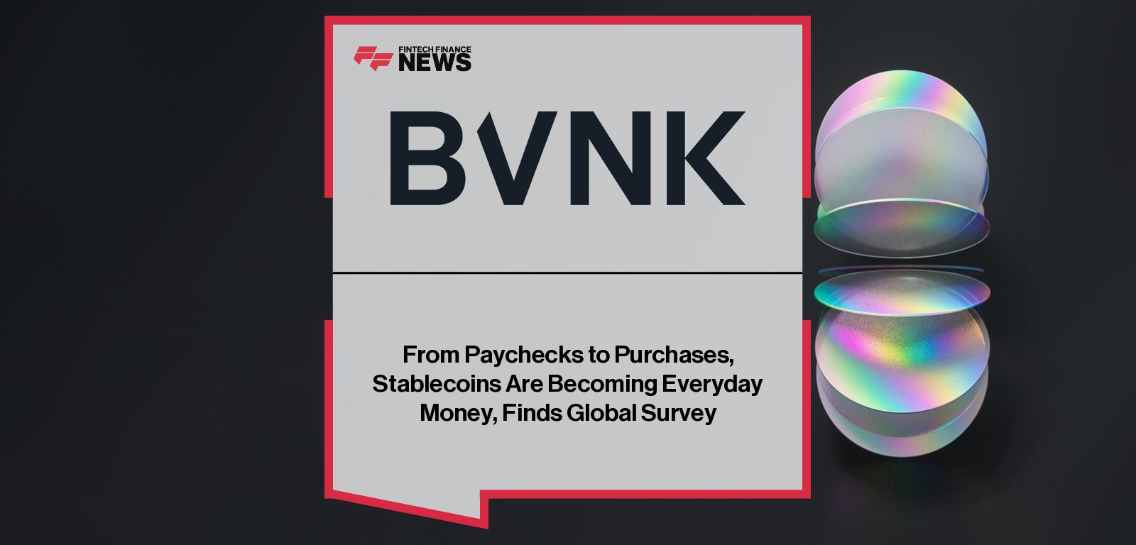 BVNK global study with Coinbase and Artemis shows stablecoins are becoming everyday money, led by Chris Harmse.