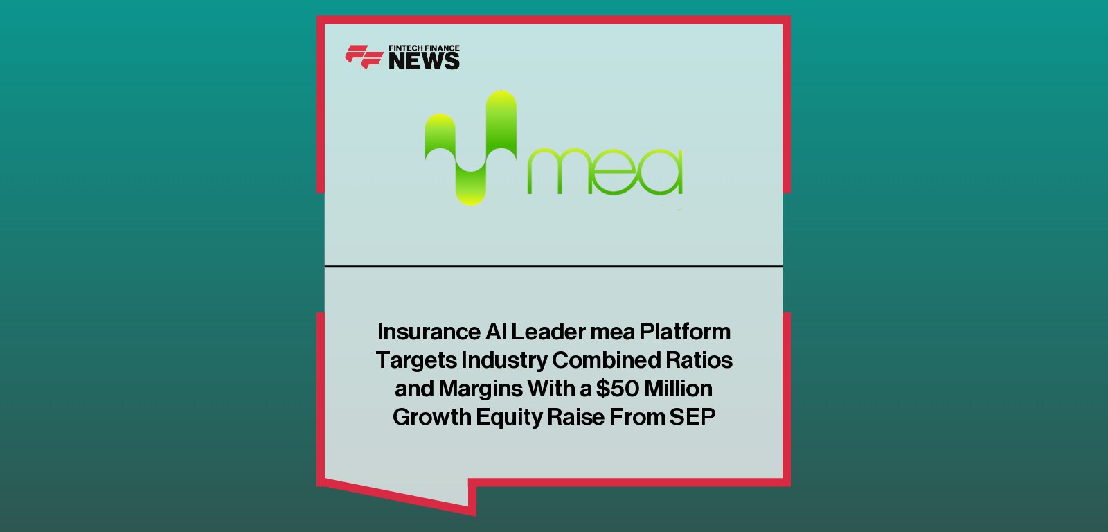mea Platform secures $50 million growth investment from SEP, led by Martin Henley and Angus Conroy to scale AI-driven insurance operations.