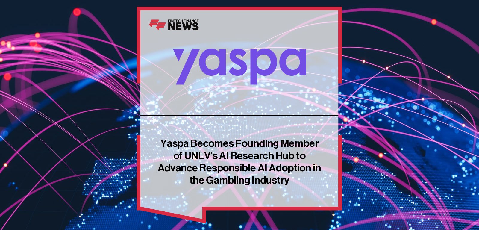 Yaspa joins the AI Research Hub at UNLV International Gaming Institute as a founding member, advancing responsible AI and safer gambling through fintech and academic collaboration.