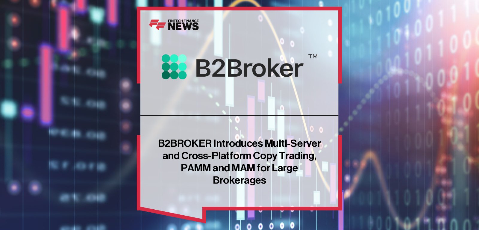 B2BROKER launches multi-server copy trading with B2COPY, unifying MT4, MT5 and cTrader into a single cross-platform investment network.
