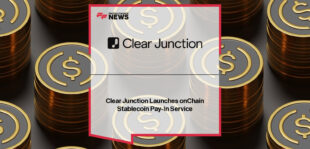 Clear Junction launches onChain Stablecoin Pay-In, enabling regulated banks and EMIs to accept stablecoin funding and convert to fiat.